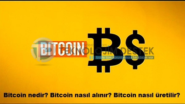 Bitcoin nedir? Nasıl alınır?