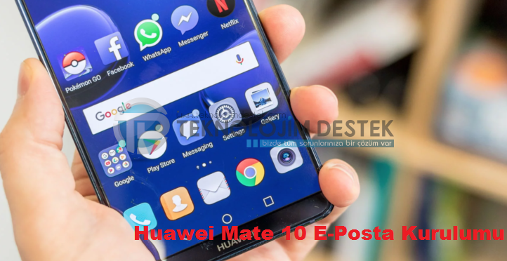 Huawei Mate 10 Pro mail kurulumu