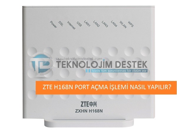 ZTE H168N modem port nasıl açılır?